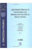 Light-Weight Materials for Transportation and Batteries and Fuel Cells for Electric Vehicles: Volume 71