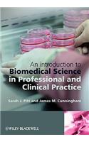 An Introduction to Biomedical Science in Professional and Clinical Practice