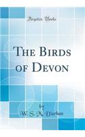 The Birds of Devon (Classic Reprint)