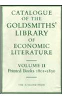 Catalogue of the Goldsmiths' Library of Economic Literature: Volume II Printed Books 1801-1850