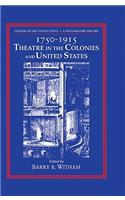 Theatre in the United States: Volume 1, 1750-1915: Theatre in the Colonies and the United States