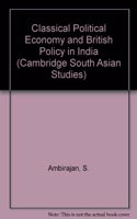 Classical Political Economy and British Policy in India