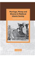 Marriage, Money and Divorce in Medieval Islamic Society
