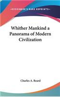 Whither Mankind a Panorama of Modern Civilization