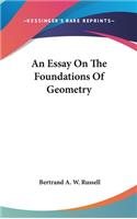 An Essay On The Foundations Of Geometry
