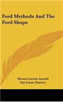 Ford Methods And The Ford Shops