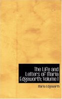 Life and Letters of Maria Edgeworth; Volume I