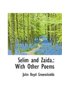 Selim and Zaida.: With Other Poems