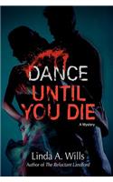 Dance Until You Die: A Mystery