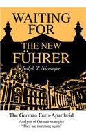 Waiting for the New Fuhrer