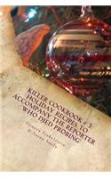 Killer Cookbook # 3: Holiday Recipes to Accompany the Reporter Who Died Probing
