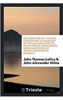 THE CONSTABLES' MANUAL CONTAINING A SUMM