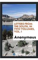 Letters from the South, in Two Volumes, Vol. I