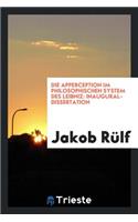 Die Apperception Im Philosophischen System Des Leibniz: [diss.]