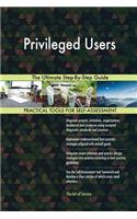 Privileged Users The Ultimate Step-By-Step Guide