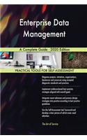Enterprise Data Management A Complete Guide - 2020 Edition