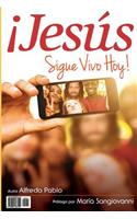 Jesus Sigue Vivo Hoy!