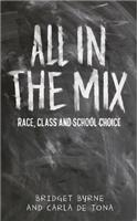 All in the Mix: Race, Class and School Choice