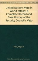 United Nations Veto in World Affairs: A Complete Record and Case History of the Security Council's Veto