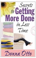 Secrets to Getting More Done in Less Time