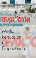 Media, Persuasion and Propaganda