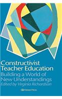 Constructivist Teacher Education