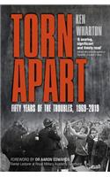 Torn Apart: Fifty Years of the Troubles, 1969-2019