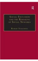 Social Exclusion and the Remaking of Social Networks