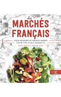 Les Marchés Francais: Four Seasons of French Dishes from the Paris Markets