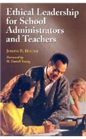 Ethical Leadership for School Administrators and Teachers