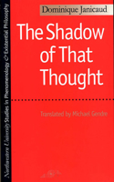 The Shadow of That Thought (Studies in Phenomenology and Existential Philosophy)