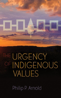 Urgency of Indigenous Values