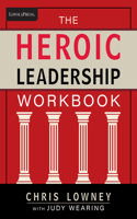 Heroic Leadership Workbook