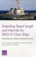 Extending Depot Length and Intervals for DDG-51-Class Ships