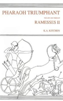 Pharaoh Triumphant. the Life and Times of Ramesses II