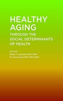 Healthy Aging Through the Social Determinants of Health