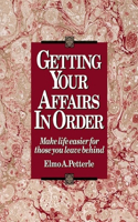 Getting Your Affairs in Order: Make Life Easier for Those You Leave Behind