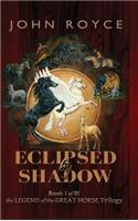 Eclipsed by Shadow