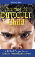 Parenting the Difficult Child