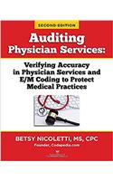 Auditing Physician Services: Verifying Accuracy in Physician Services and E/M Coding to Protect Medical Practices