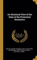 An Historical View of the State of the Protestant Dissenters
