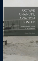 Octave Chanute, Aviation Pioneer