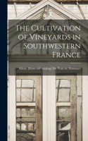 Cultivation of Vineyards in Southwestern France