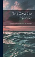 Opal Sea; Continued Studies in Impressions and Appearances