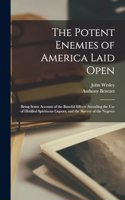 Potent Enemies of America Laid Open