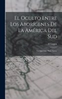 Oculto Entre Los Aborígenes De La América Del Sud: Los Quichuas, Raza Ariana