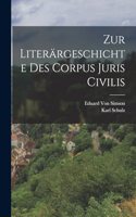 Zur Literärgeschichte Des Corpus Juris Civilis