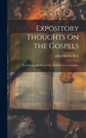 Expository Thoughts On the Gospels