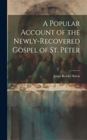 Popular Account of the Newly-Recovered Gospel of St. Peter