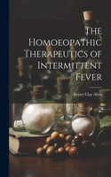 Homoeopathic Therapeutics of Intermittent Fever